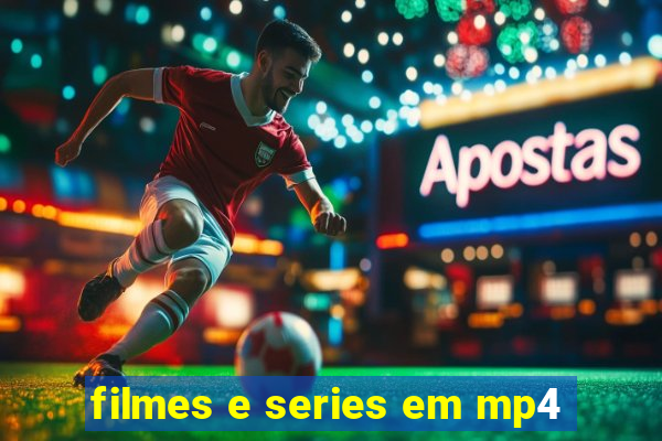 filmes e series em mp4